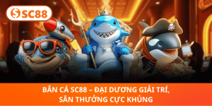 Bắn Cá SC88 – Thế Giới Dưới Biển, Quay Phát Trúng Ngay