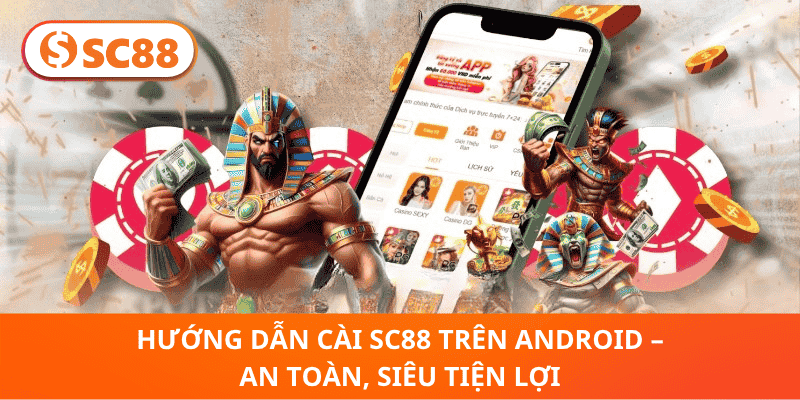 Hướng Dẫn Cài SC88 Trên Android – An Toàn, Siêu Tiện Lợi