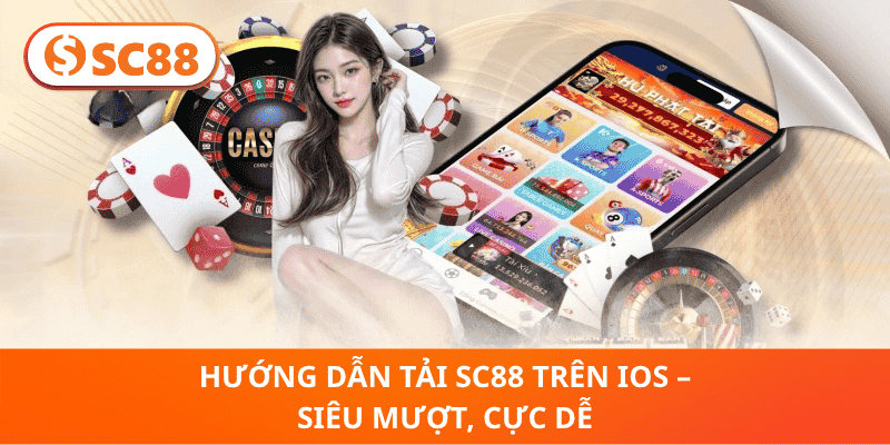 Hướng Dẫn Tải SC88 Trên iOS – Siêu Mượt, Cực Dễ