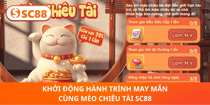 Khởi Động Hành Trình May Mắn Cùng Mèo Chiêu Tài SC88